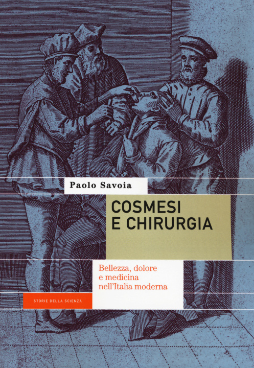 Kniha Cosmesi e chirurgia. Bellezza, dolore e medicina nell'Italia moderna Paolo Savoia