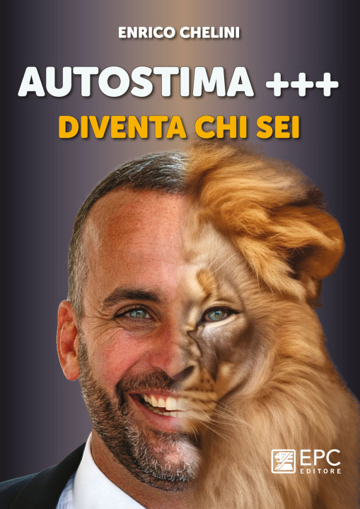 Kniha Autostima +++. Diventa chi sei Enrico Chelini
