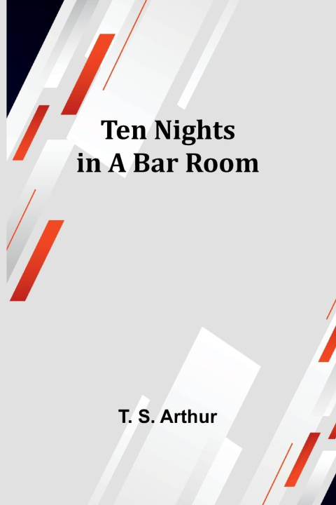 Könyv Ten Nights in a Bar Room 