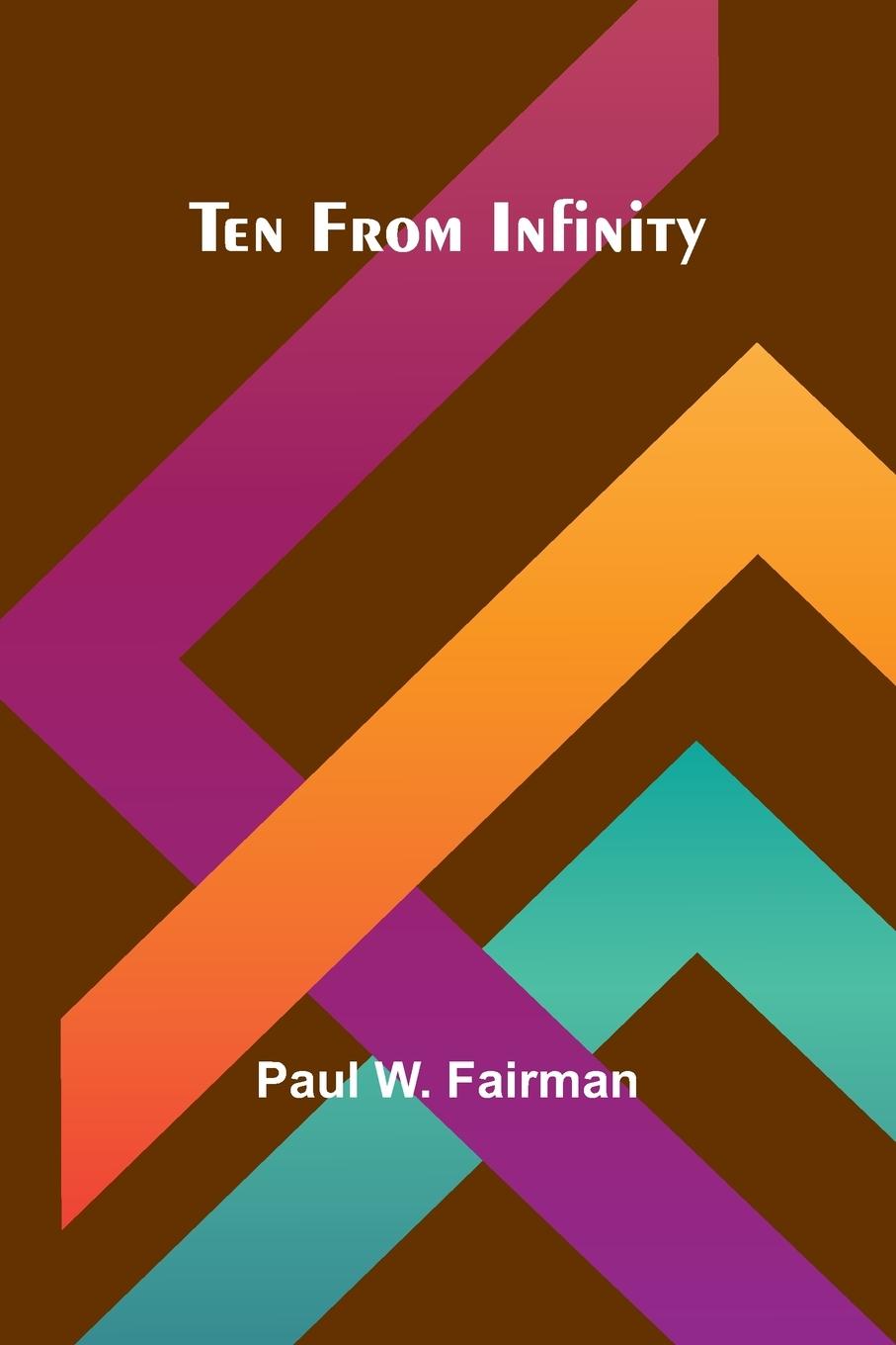 Knjiga Ten From Infinity Paul W. Fairman