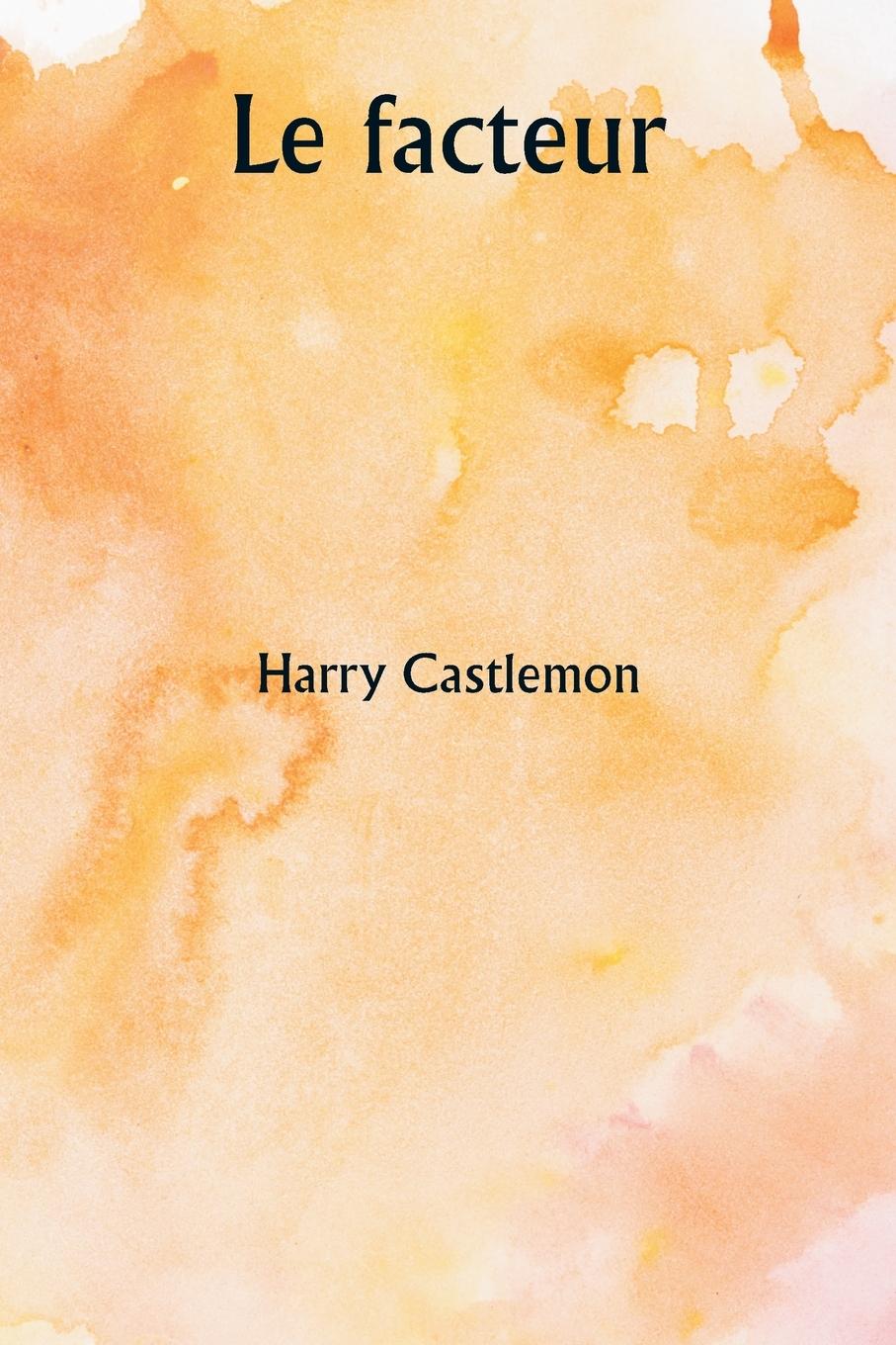 Knjiga Le facteur Harry Castlemon