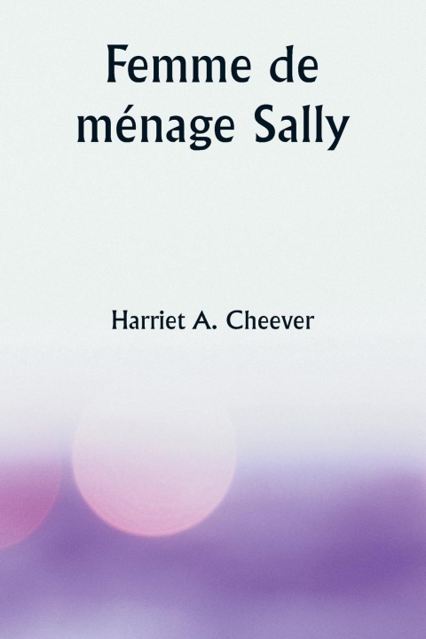 Könyv Femme de ménage Sally Harriet A. Cheever