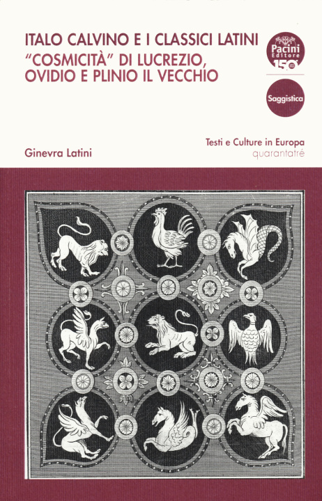 Könyv Italo Calvino e i classici latini. «Cosmicità» di Lucrezio, Ovidio e Plinio il Vecchio Ginevra Latini