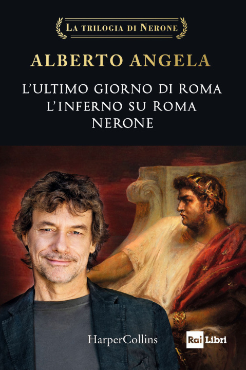 Knjiga trilogia di Nerone: L'ultimo giorno di Roma-L'inferno su Roma-Nerone Alberto Angela