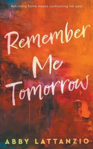 Knjiga Remember Me Tomorrow Abby Lattanzio