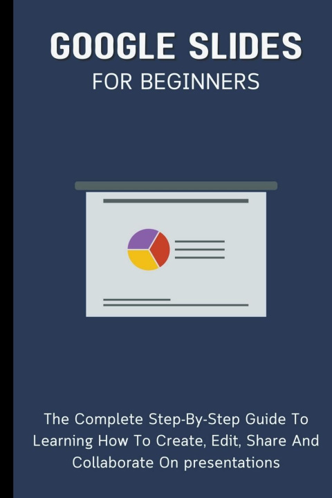 Libro Google Slides For Beginners Voltaire Lumiere