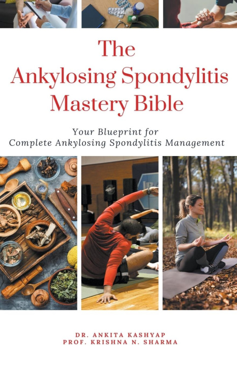 Kniha The Ankylosing Spondylitis Mastery Bible Krishna N. Sharma
