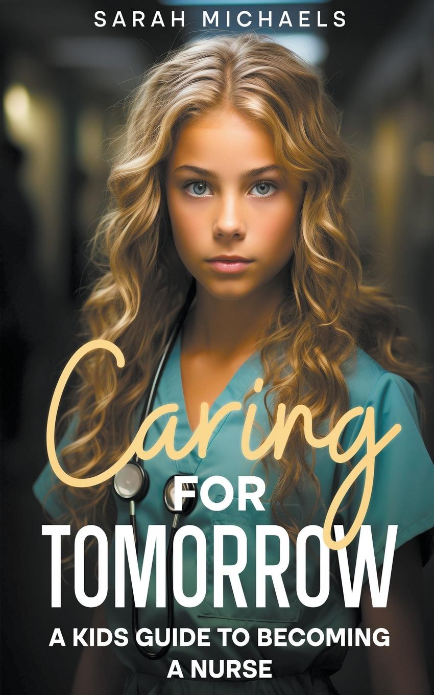 Knjiga Caring for Tomorrow Sarah Michaels