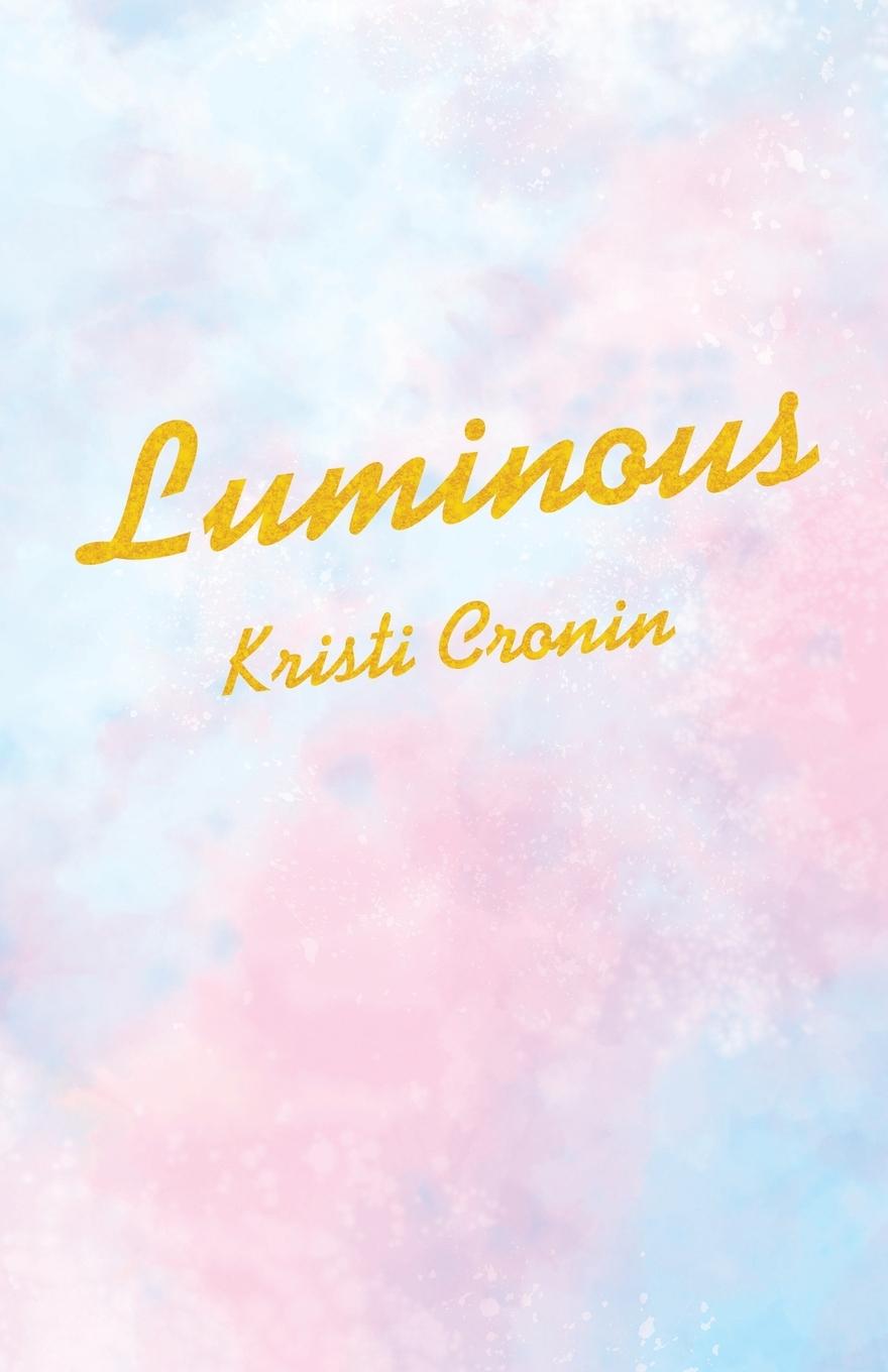 Knjiga Luminous Kristi Cronin