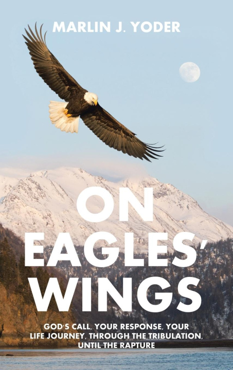 Knjiga On Eagles' Wings Marlin J. Yoder