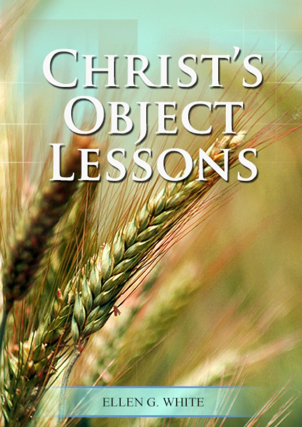 Carte Christ Object Lessons Ellen G. White