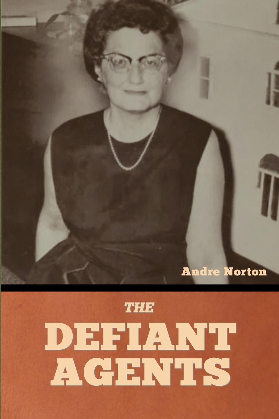 Knjiga The Defiant Agents Andre Norton