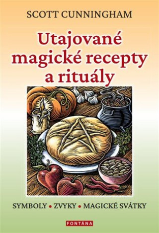 Книга Utajované magické recepty a rituály Scott Cunningham