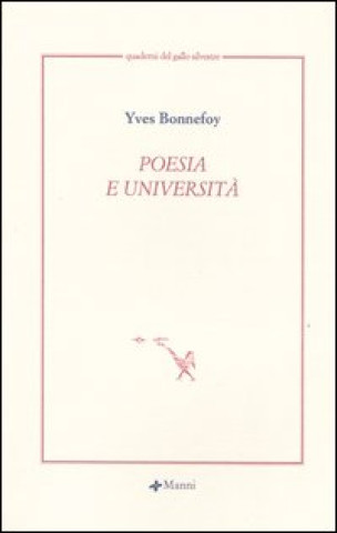 Kniha Poesia e università. Testo francese a fronte Yves Bonnefoy