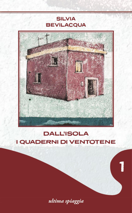 Könyv Dall'isola. I quaderni di Ventotene Silvia Bevilacqua