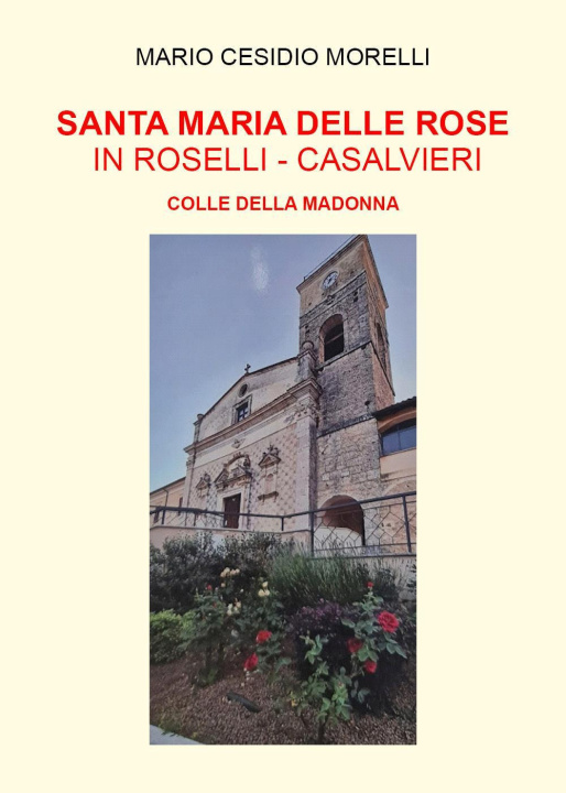Kniha Santa Maria delle Rose in Roselli-Casalvieri. Colle della Madonna Mario Cesidio Morelli