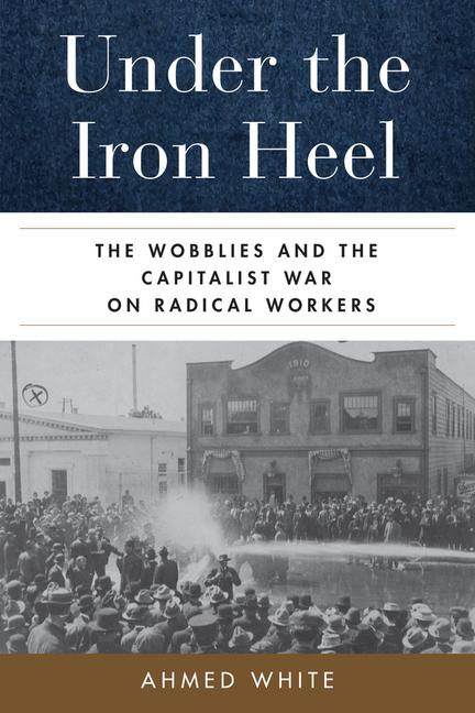 Knjiga Under the Iron Heel Ahmed White