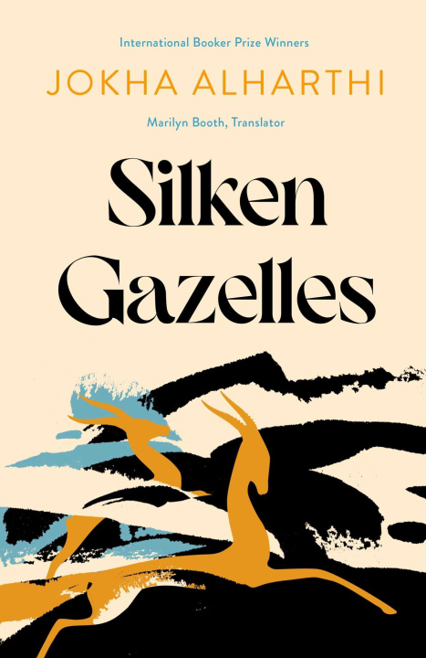 Kniha Silken Gazelles Jokha Alharthi