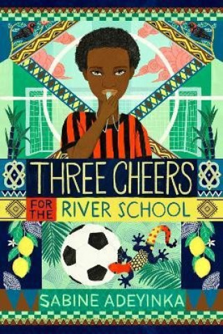 Book Three Cheers for the River School Sabine Adeyinka