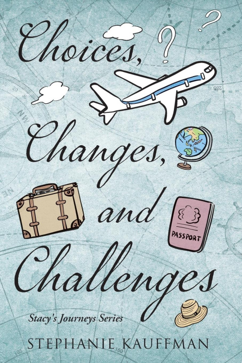 Knjiga Choices, Changes, and Challenges Stephanie Kauffman