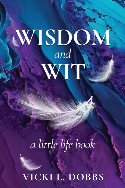 Knjiga Wisdom and Wit Vicki L. Dobbs