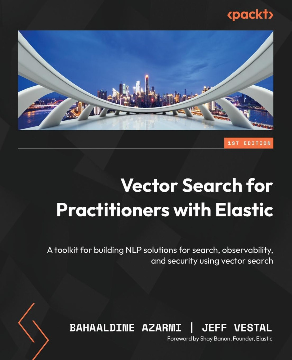 Knjiga Vector Search for Practitioners with Elastic Jeff Vestal