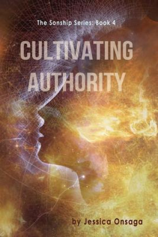 Knjiga Cultivating Authority Jessica Onsaga