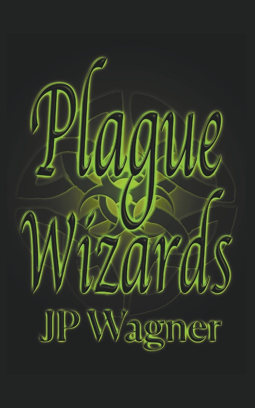Kniha Plague Wizards J P Wagner