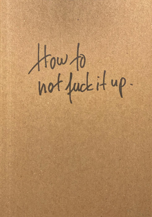 Book How to not fuck it up 