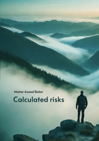 Knjiga Calculated risks Maher Asaad Baker