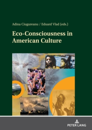 Kniha Eco-Consciousness in American Culture Adina Ciugureanu
