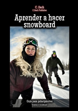 Könyv Aprender a hacer snowboard C. Oach