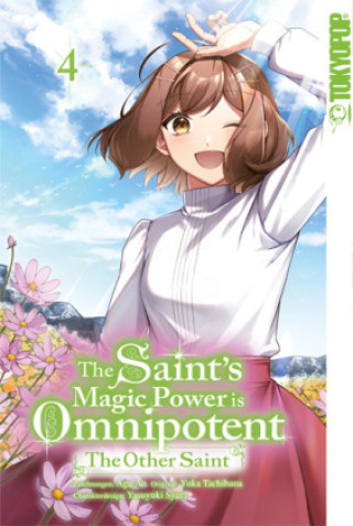 Kniha The Saint's Magic Power is Omnipotent: The Other Saint 04 Yuka Tachibana