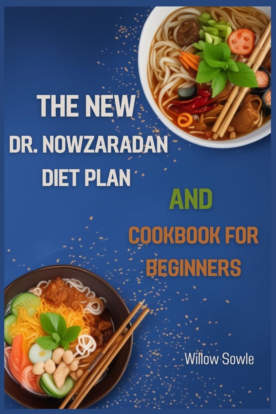 Carte THE NEW DR. NOWZARADAN DIET PLAN AND COOKBOOK FOR BEGINNERS 
