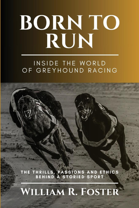 Könyv Born to Run-Inside the World of Greyhound Racing 