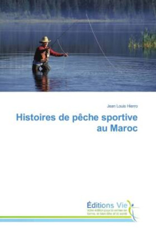 Knjiga Histoires de p?che sportive au Maroc Jean Louis Hierro