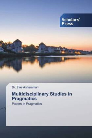Knjiga Multidisciplinary Studies in Pragmatics Dr. Zina Ashammari