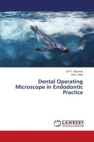 Książka Dental Operating Microscope in Endodontic Practice Arti A. Raut