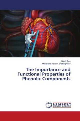 Kniha The Importance and Functional Properties of Phenolic Components Mohamad Hesam Shahrajabian