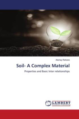 Knjiga Soil- A Complex Material Akshay Rahane