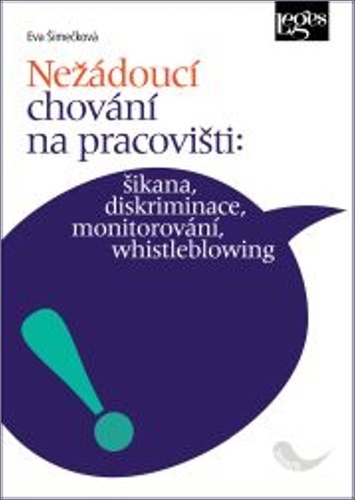 Книга Nežádoucí chování na pracovišti: šikana, diskriminace, monitorování, whistleblowing Eva Šimečková