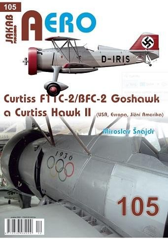 Książka AERO 105 Curtiss F11C-2/BFC-2 Goshawk a Curtiss Hawk II (Evropa, Jižní Amerika) Miroslav Šnajdr