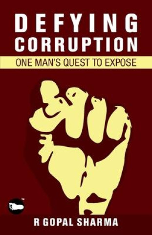 Knjiga Defying Corruption R Gopal Sharma