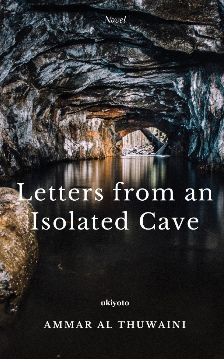 Knjiga Letters from an Isolated Cave Ammar Al Thuwaini
