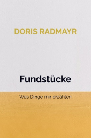 Knjiga Fundstücke Doris Radmayr