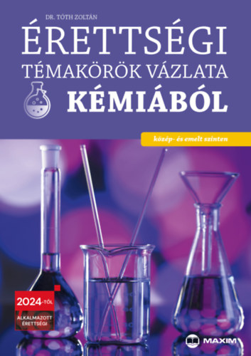 Buch Érettségi témakörök vázlata kémiából - közép- és emelt szinten Dr. Tóth Zoltán