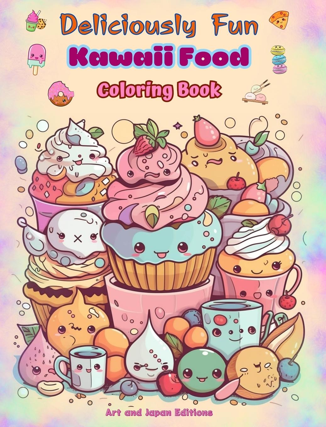 Kniha Deliciously Fun Kawaii Food | Coloring Book | Over 40 Cute Kawaii Designs for Food-loving Kids and Adults Japan Editions