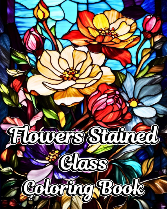 Book Flowers Stained Glass Coloring Book 