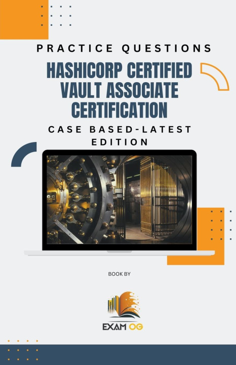 Könyv Hashicorp Certified Vault Associate Certification Case Based Practice Questions - Latest Edition 