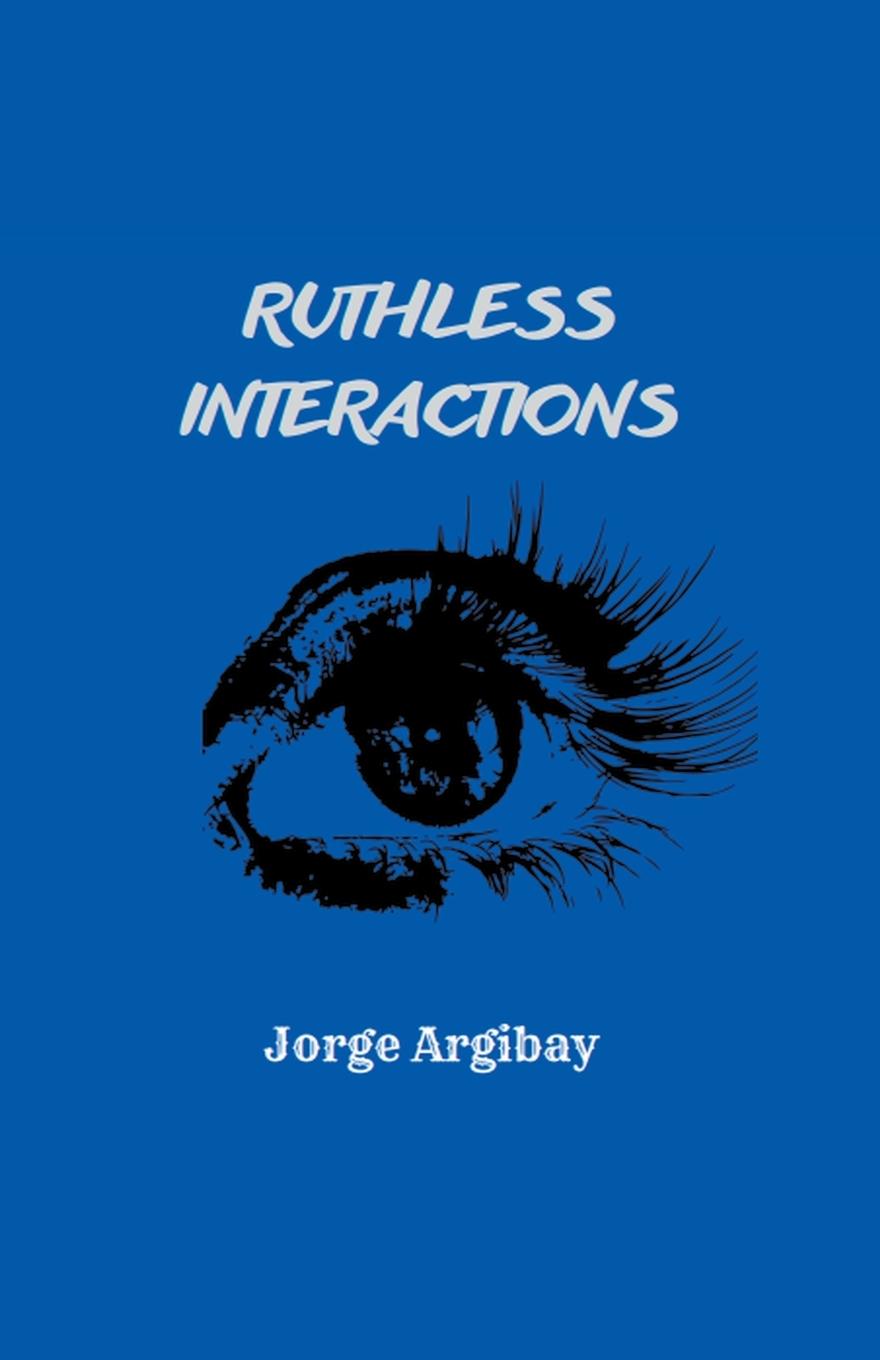Knjiga Ruthless Interactions Jorge Argibay
